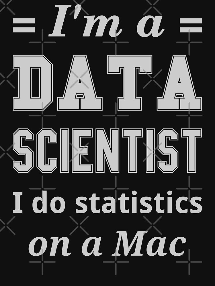 I'm a DATA SCIENTIST I do statistics on a Mac - Light Gray Design by ramiro
