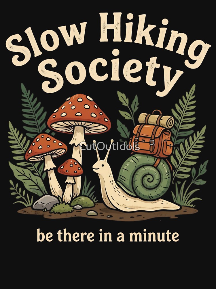 Slow Hiking Society The Last One to The Top Wins Snail by CutOutIdols