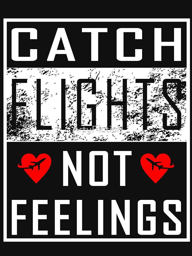 Catch Flights Not Feelings Design , Vintage Travel illustration , Flight Crew Gift by ArtyFiction