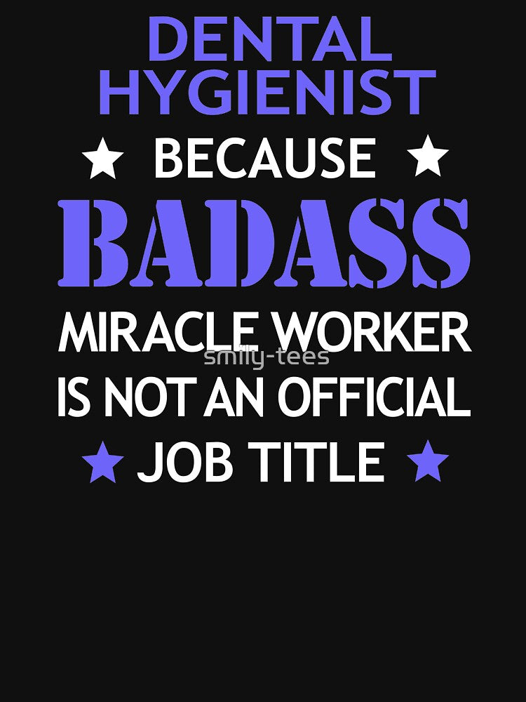 Dental Hygienist Badass Birthday Funny Christmas Cool Gift by smily-tees