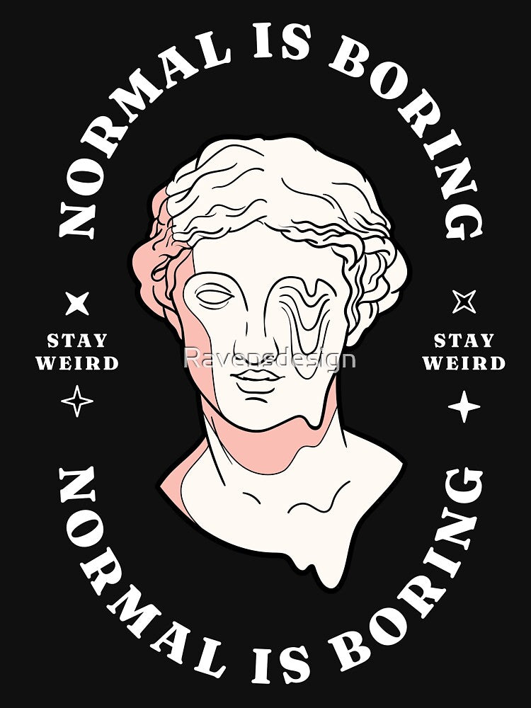 Normal is Boring by Ravensdesign