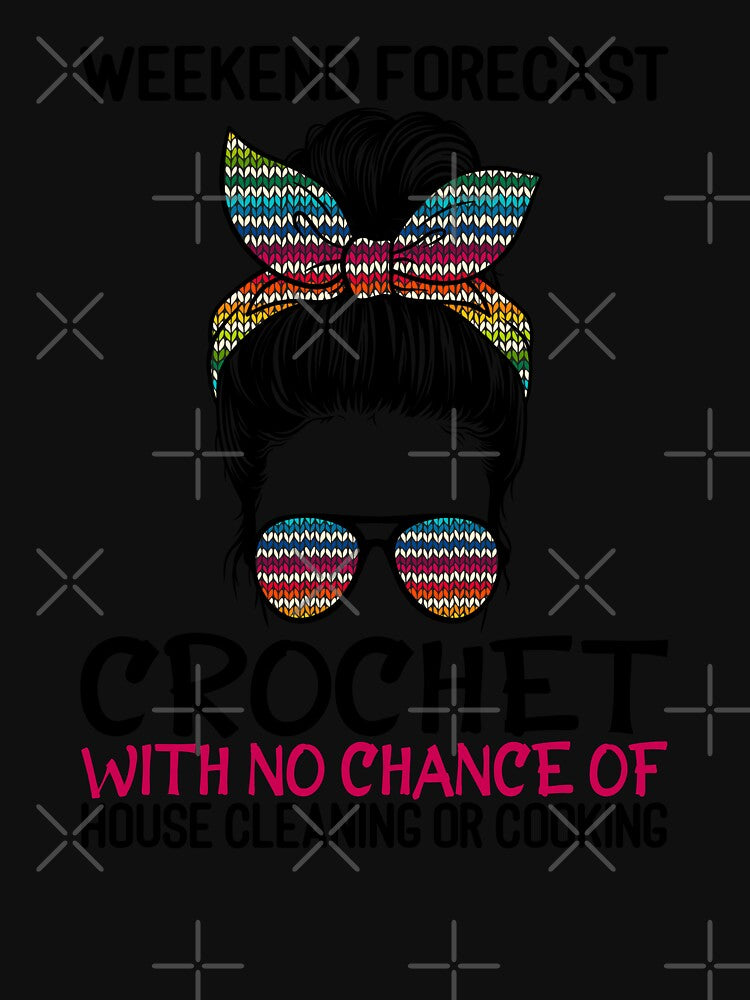 Funny Crocheting Weekend Forecast Crochet by Phoebeys