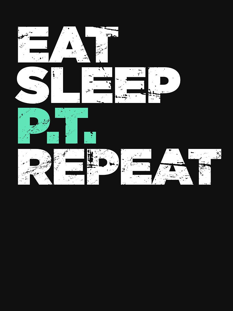 Eat, Sleep, PT, Repeat | Physical Therapy by Jam Jar