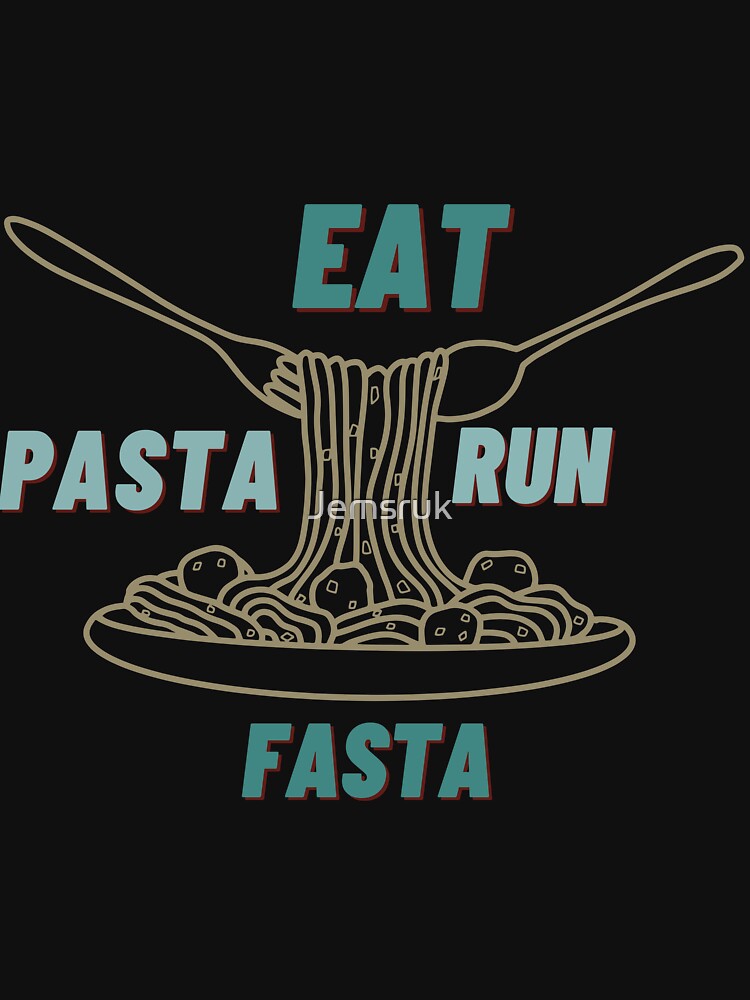 eat pasta run fasta by Jemsruk