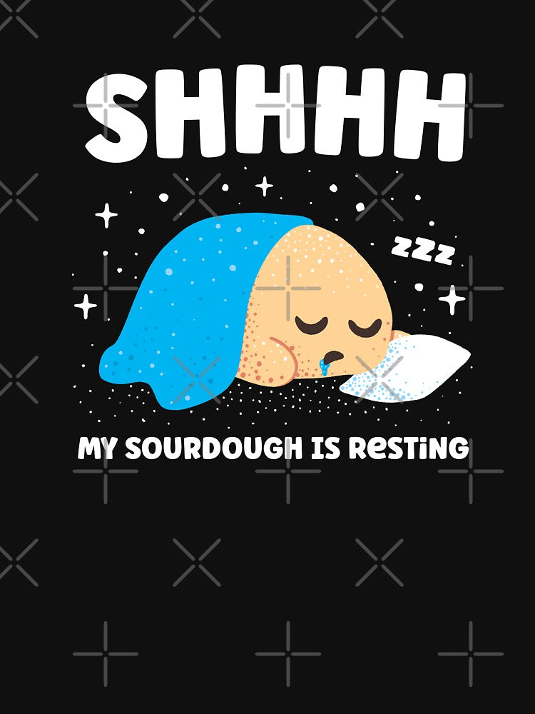 Baking Pun - My Sourdough is Resting by abowersock