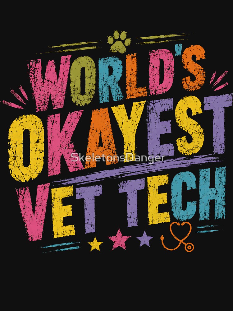 World's Okayest Vet Tech Veterinary Professional Animal Care Staff by SkeletonsDanger
