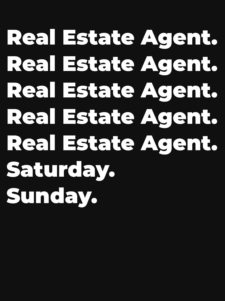 Real Estate Agent saturday and sunday by SVPOD