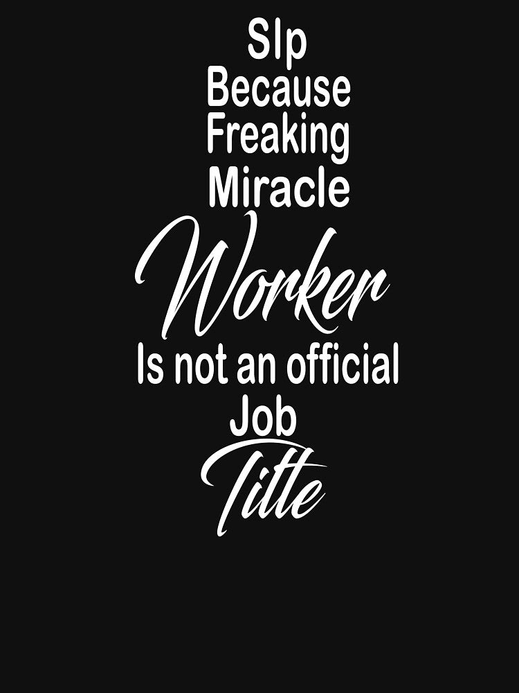 Slp because freaking miracle worker is not an official job title by kiondo