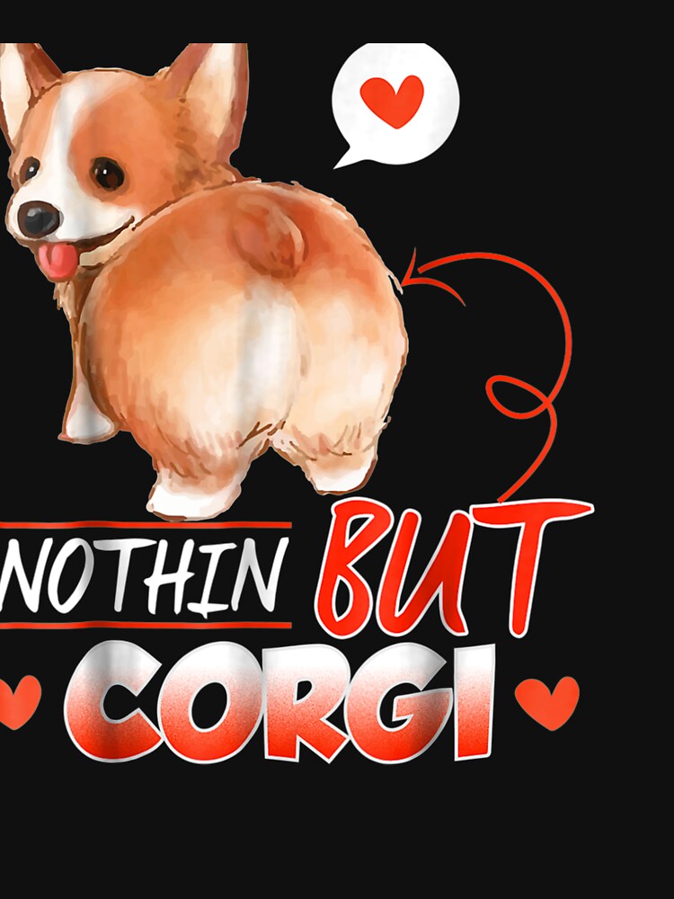 Corgi Nothing Gift Lover by rubysheila