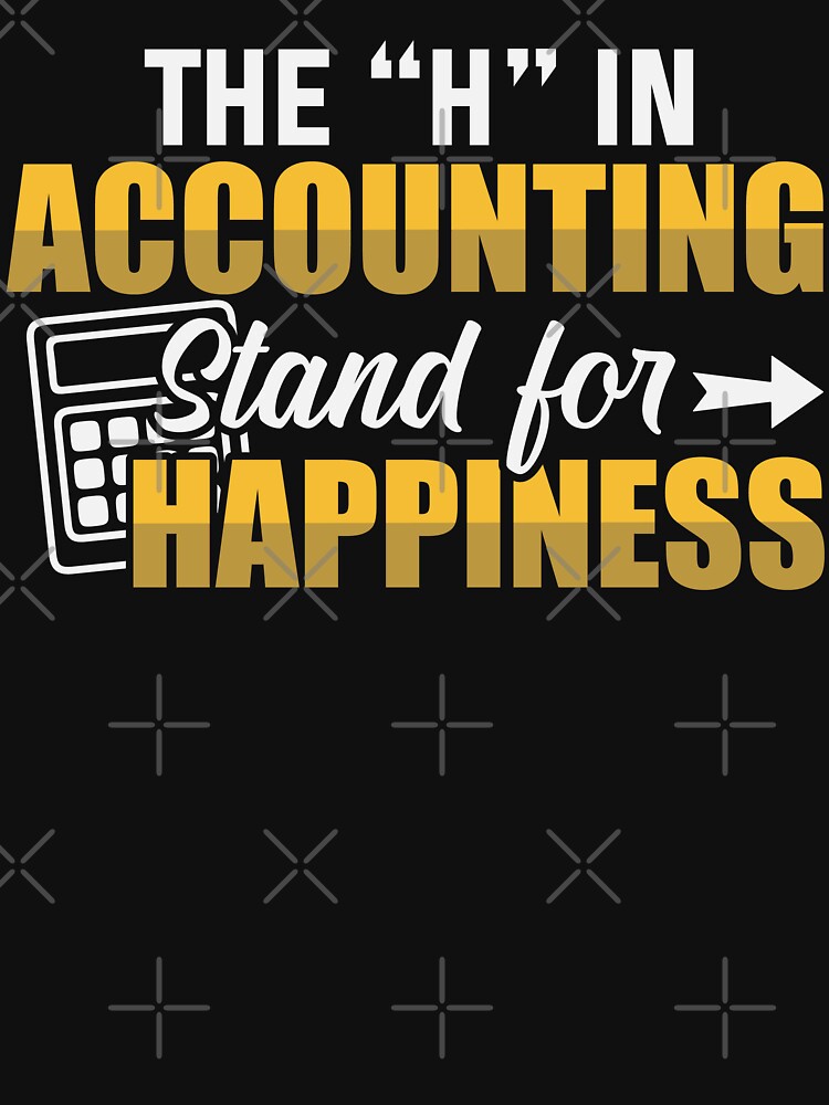Funny Accountant | Accounting Stand For Happiness by tmerchtrends