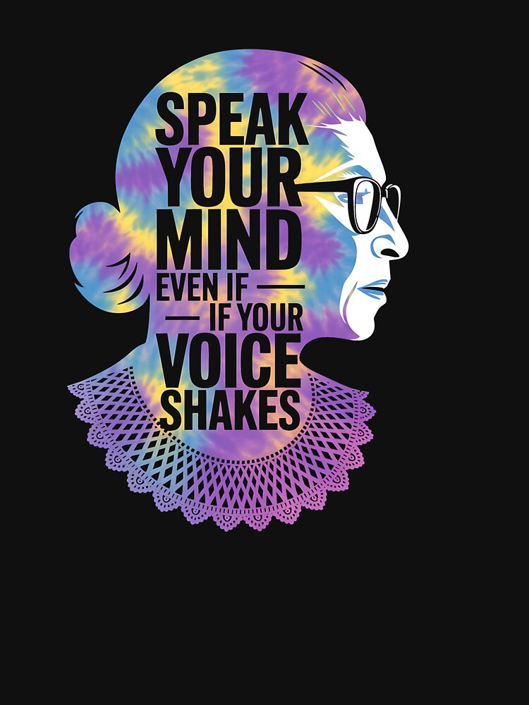Womens RBG Speak Your Mind Even If Your Voice Shakes Tie Dye by katherintration