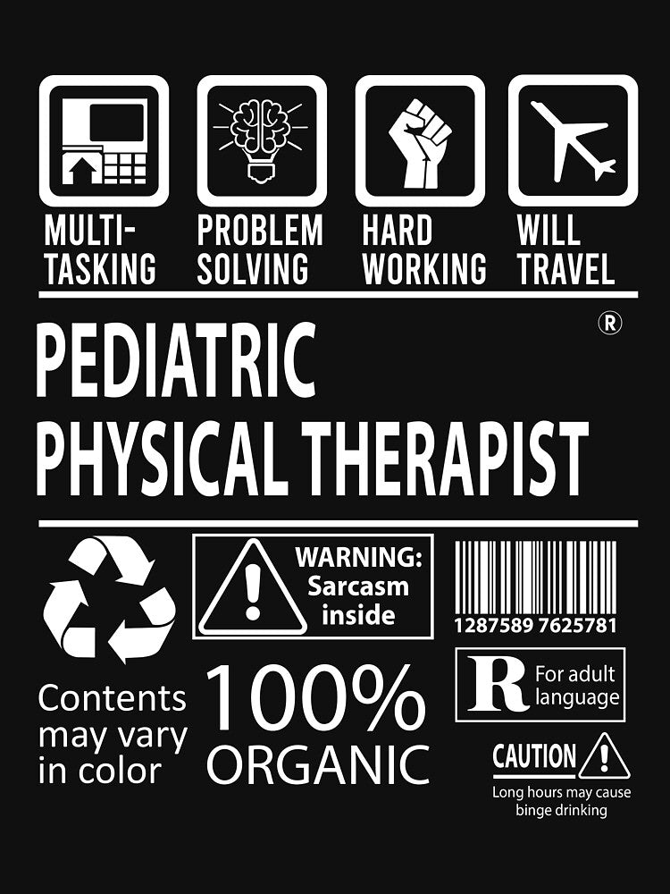 Pediatric Physical Therapist T Shirt - MultiTasking Certified Job Gift Item Tee by sabinacsnm