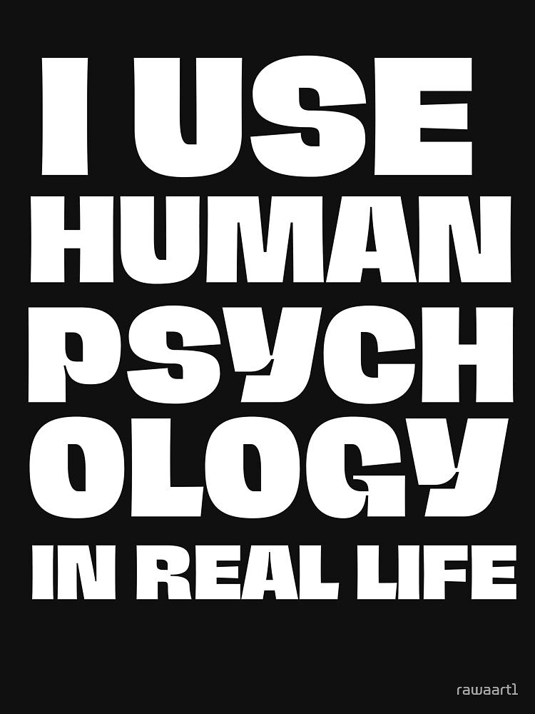 I use human psychology in real life Funny by rawaart1