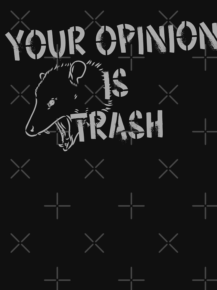 Your Opinion Is Trash Possum Design by Vileprint