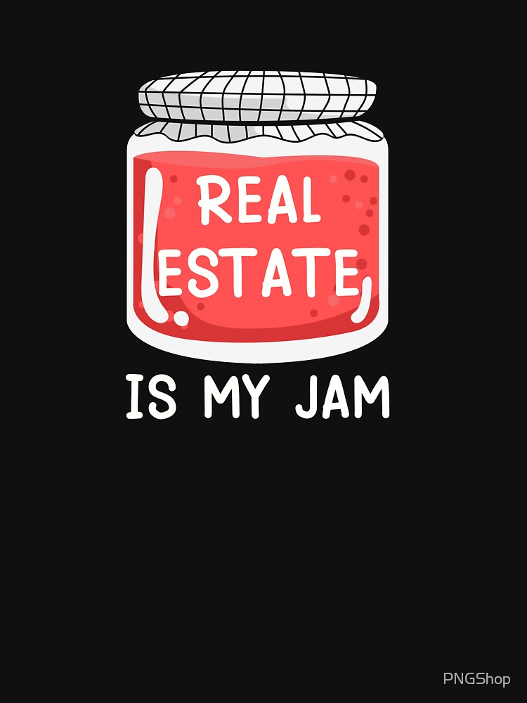 Real Estate Is My JAM by PNGShop