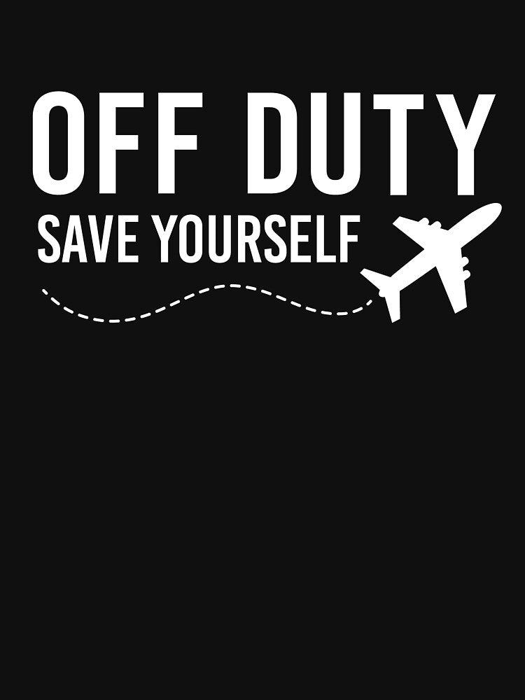 Off Duty Save Yourself Airplane Funny Travel Stewardess Flight Attendant by UniPrint4All