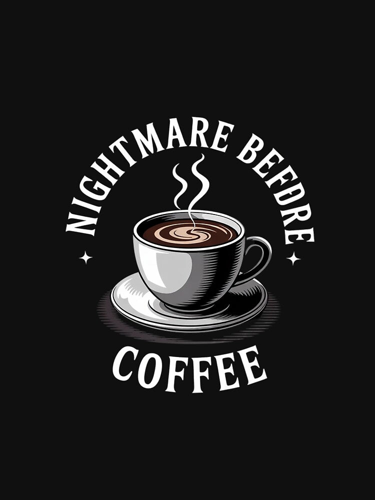 Nightmare Before Coffee - Coffee Lover Caffeine Joke by MythWoot