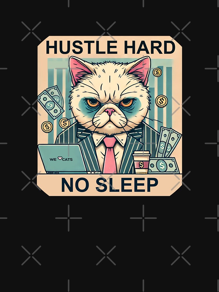 "Hustle Hard - No Sleep" - Funny & Business Based Sticker by WeLoveCatss