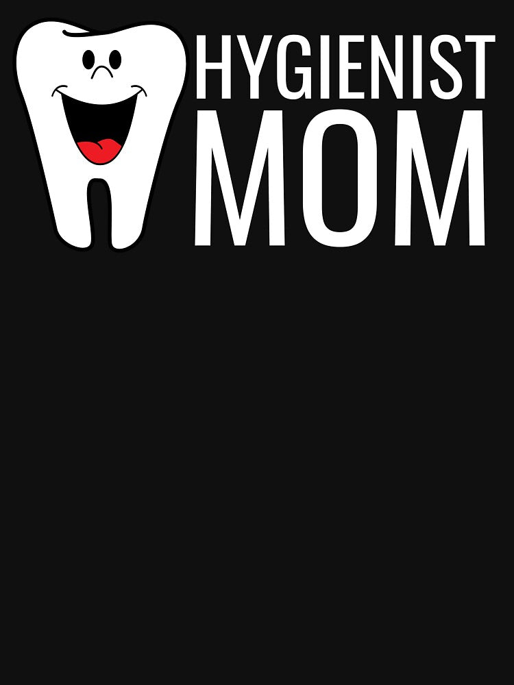 Dental Hygienist Mom Smiling Tooth by jacks-tees