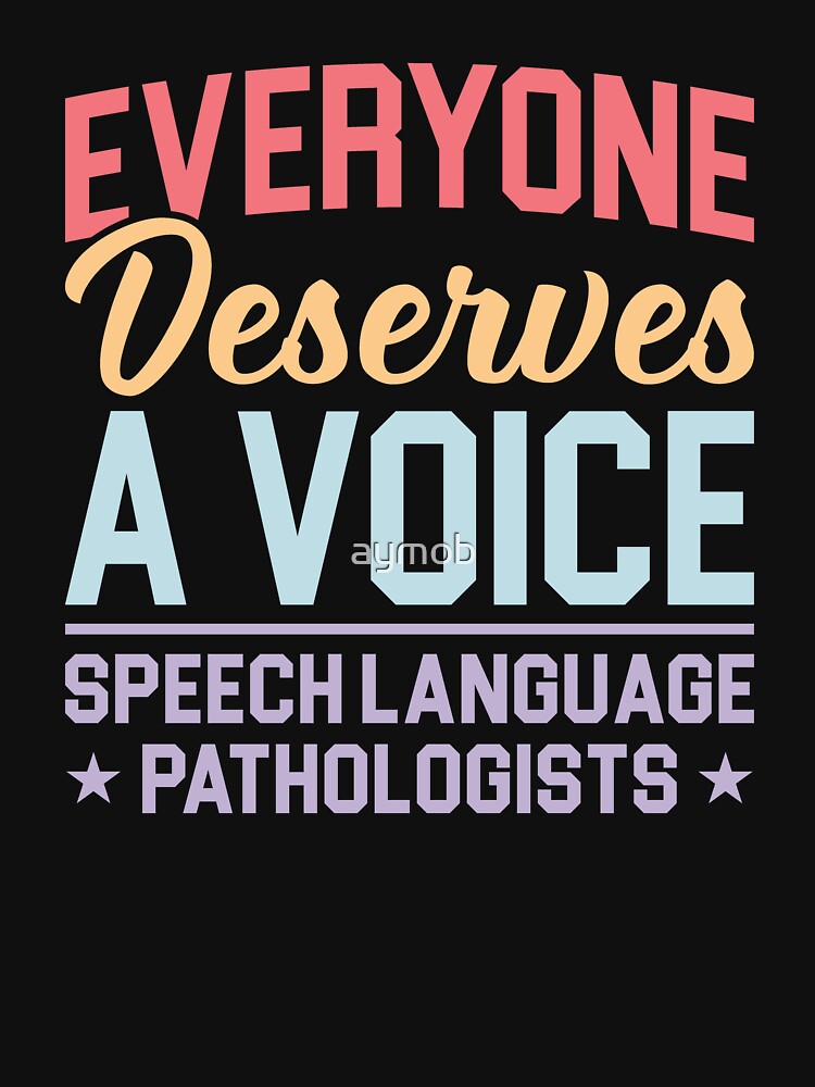 Everyone Deserves A Voice Shirt, Speech Language Pathologist Shirt, SLP Therapy Shirt, SLP Shirt, Gift For SLP, Speech Therapist Mode Shirt by aymob