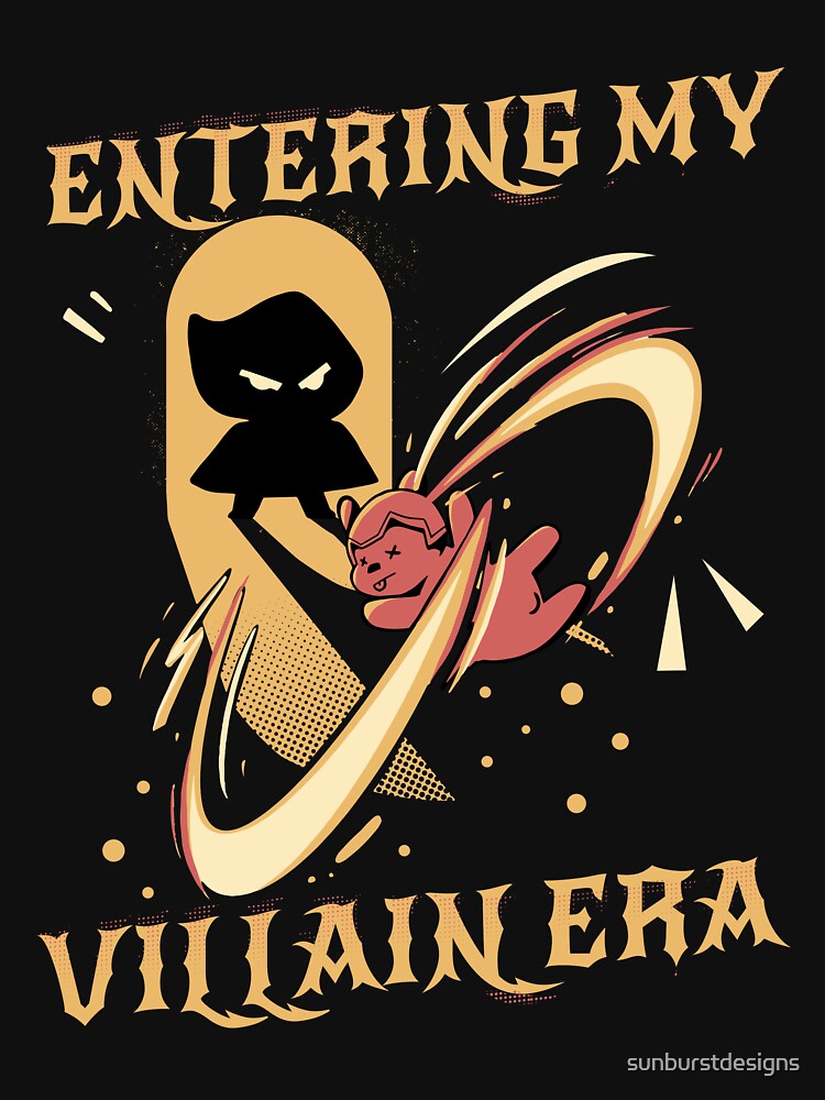 Entering My Villain Era by sunburstdesigns