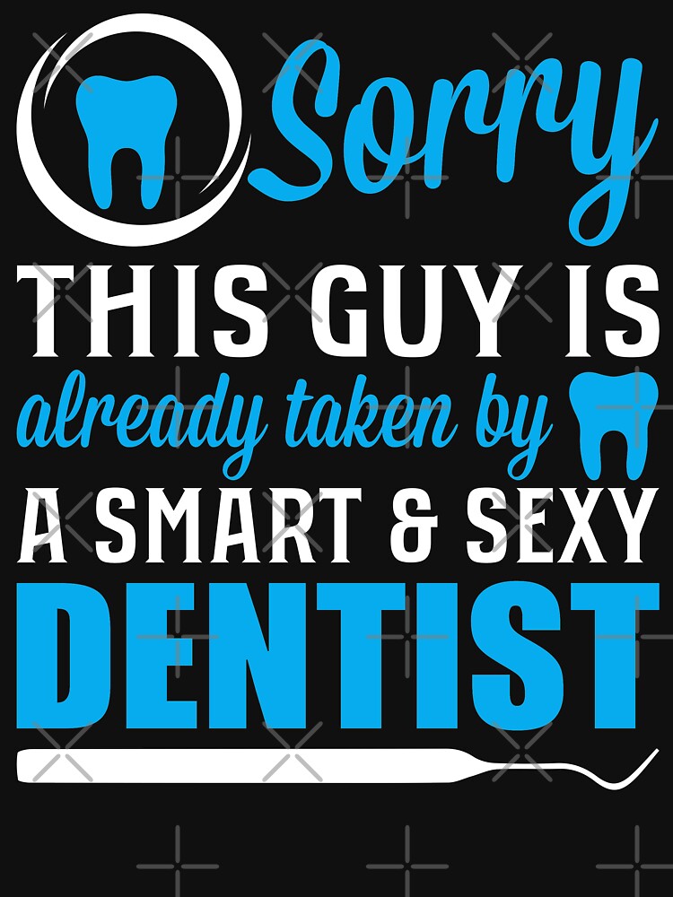 Sorry This Guy Is Already Taken By A Smart Sexy Dentist. by RsK_DeSiGn