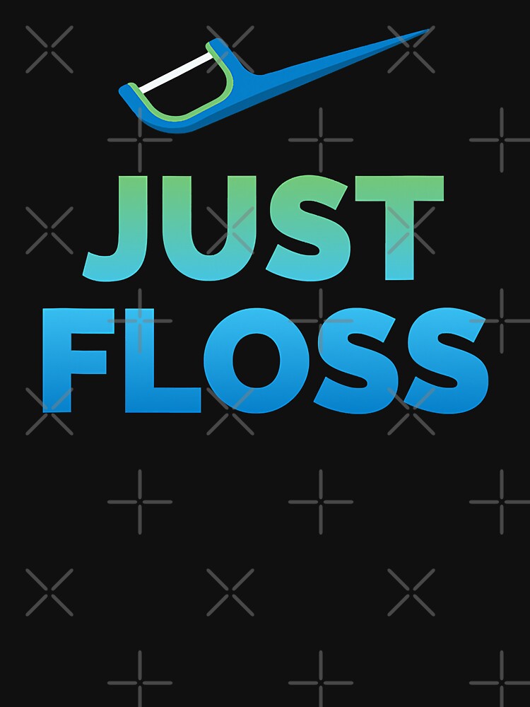 Just Floss Dental Assistant Hygienist Funny Dentist by norwoodcarney