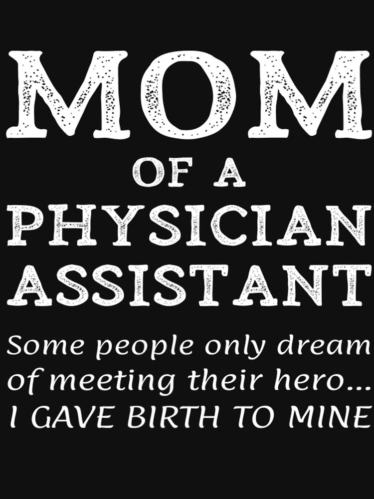 Proud Mom Of A Physician Assistant Medical PA Mother Gift by Sashakis