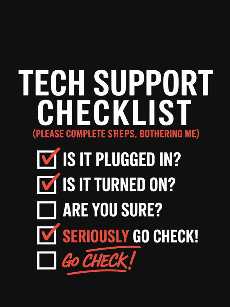 Tech Support Checklist - Funny Sysadmin Helpdesk Humor by Bstilablhot