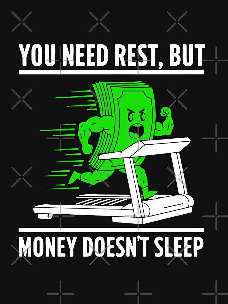 You Need Rest, But Money Doesn't Sleep - Hustle Grind Motivation Design by AI-Innovators