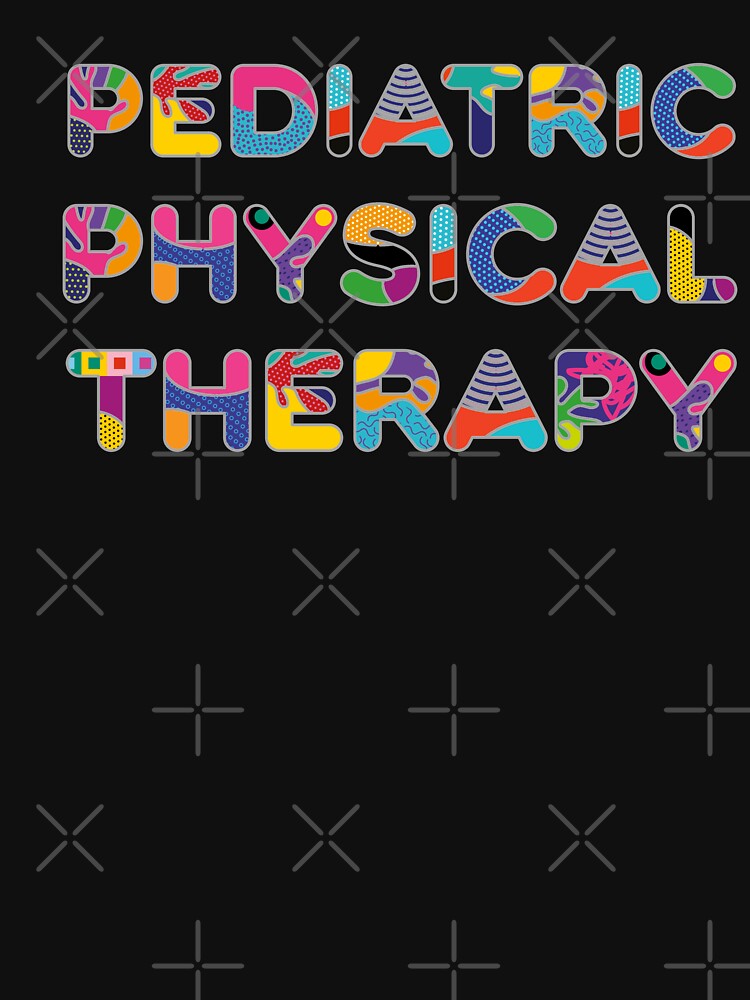 Pediatric Physical Therapy Shirt, PT, PTA, Pediatric PT Shirt, Physical Therapist Tshirt, Appreciation Gift by odrito