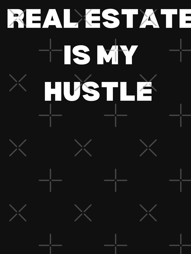 Real Estate Is My Hustle by Imaginative Expressions⭐️ ⭐️ ⭐️ ⭐️ ⭐️