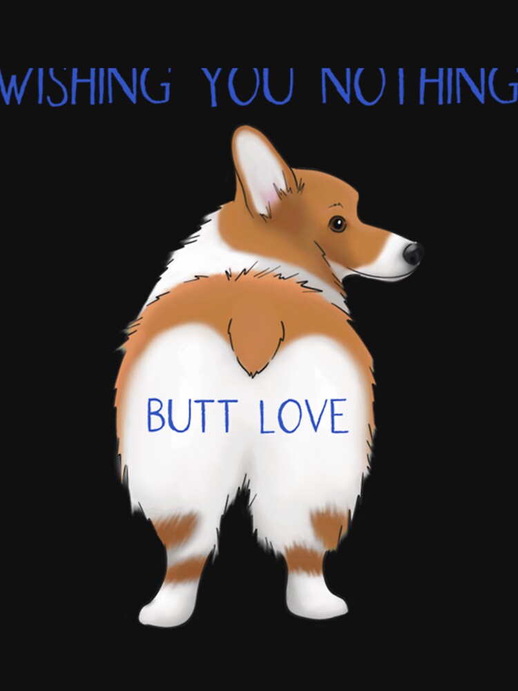 Corgi Butt Father&x27;s Day, Wishing You Nothing Butt Love Classic . by sikesgmpodvi
