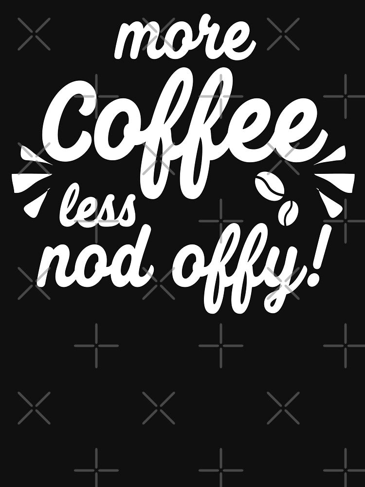 Funny Coffee Quote by HotHibiscus