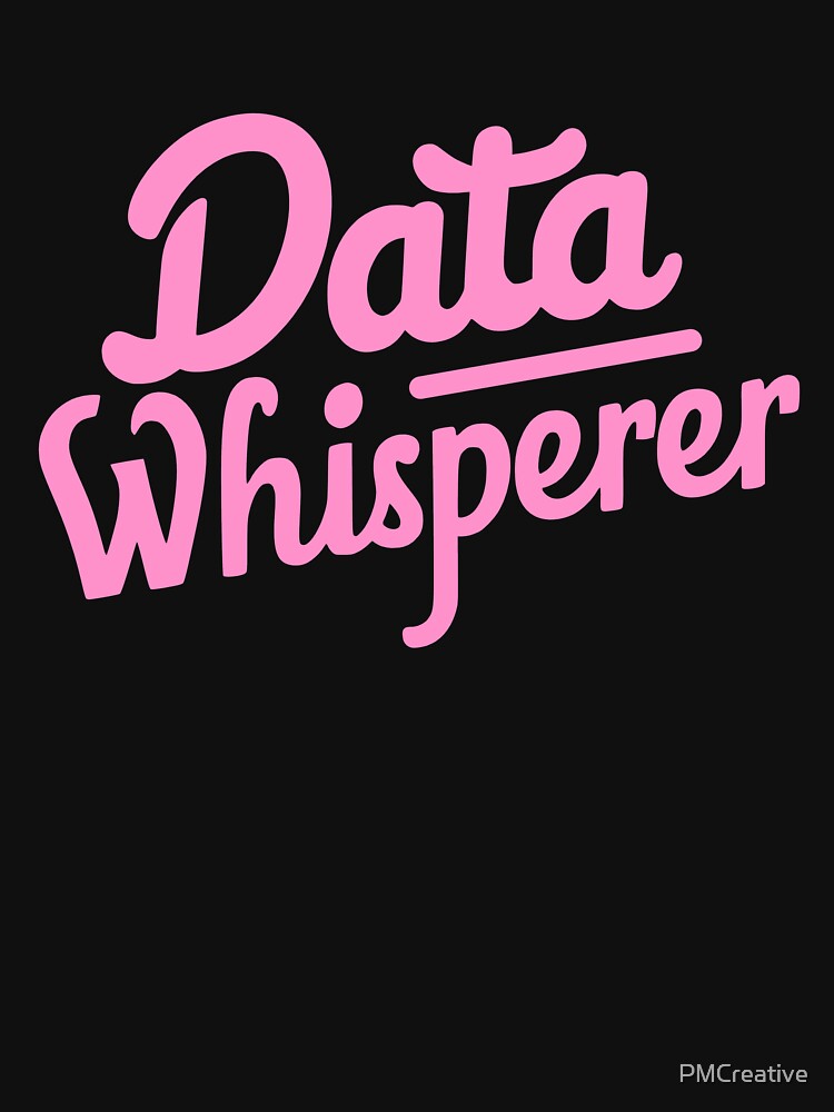 Data Whisperer! Pink Data Analyst by PMCreative