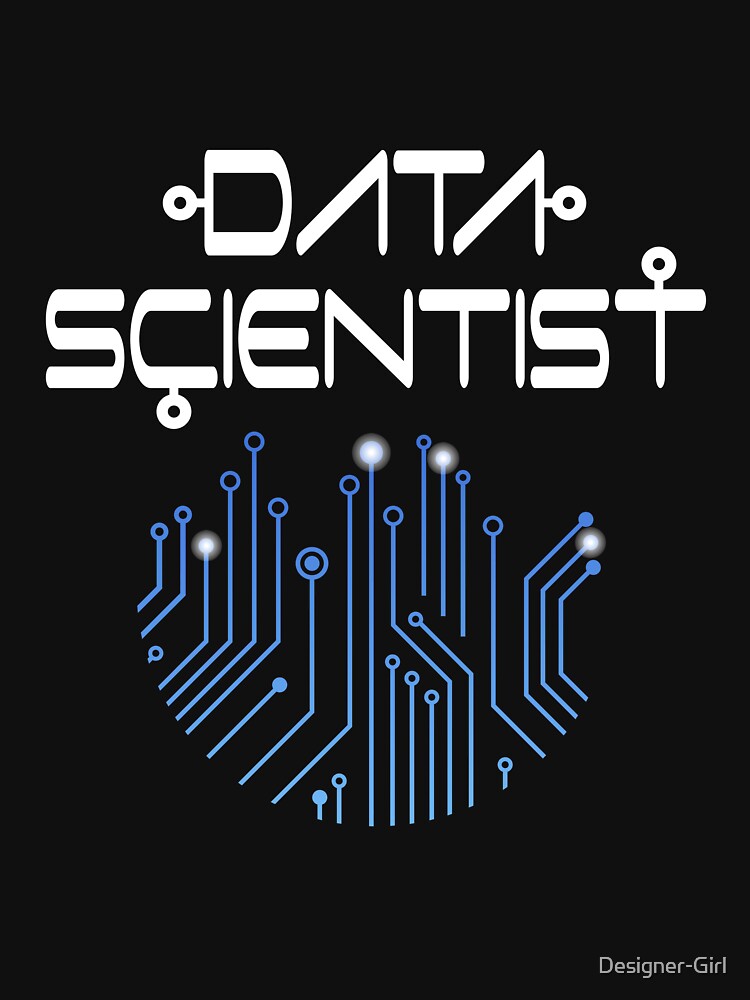Data Scientist Analytics Machine Learning Data Science by Designer-Girl