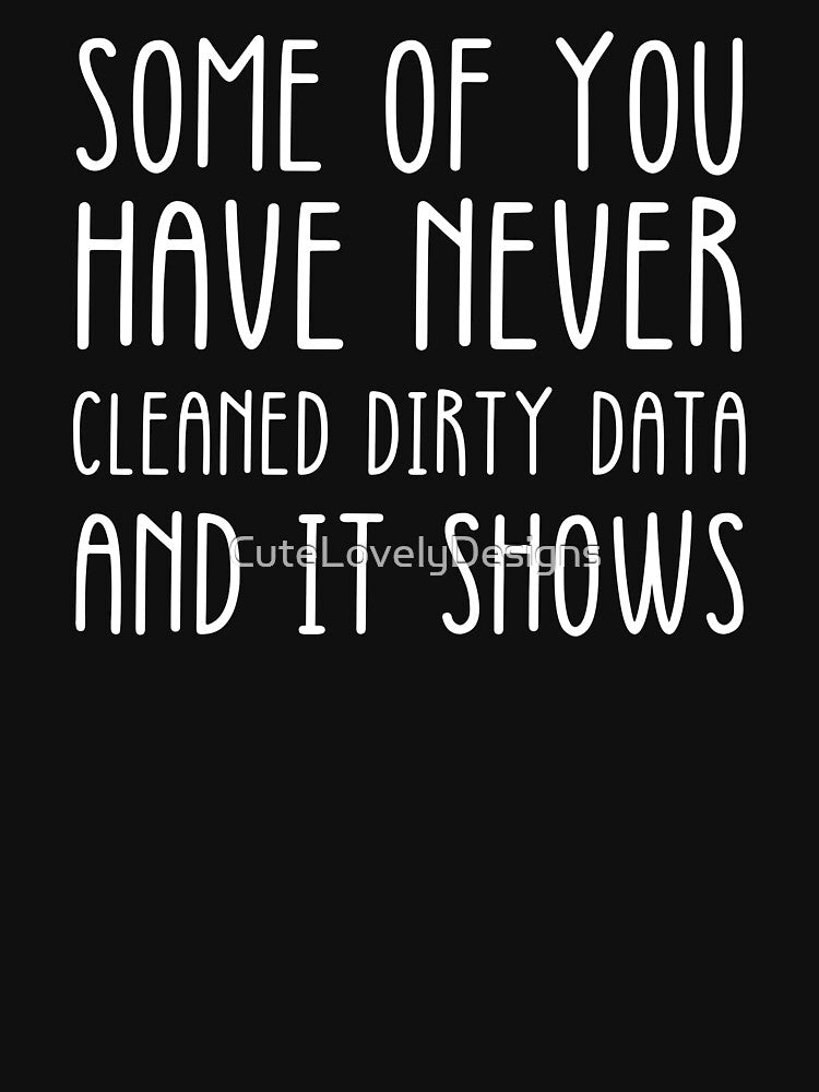Data Analyst And Data Scientist Funny Data Work Saying by CuteLovelyDesigns