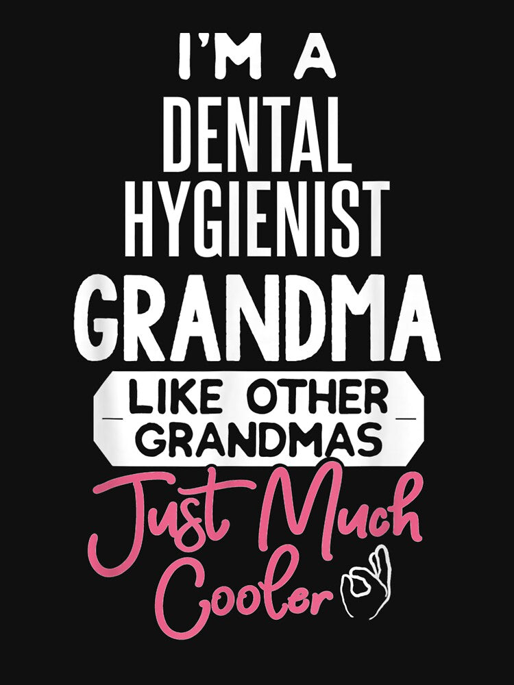 Cool Mothers Day Design Dental Hygienist Grandma by jerrie9