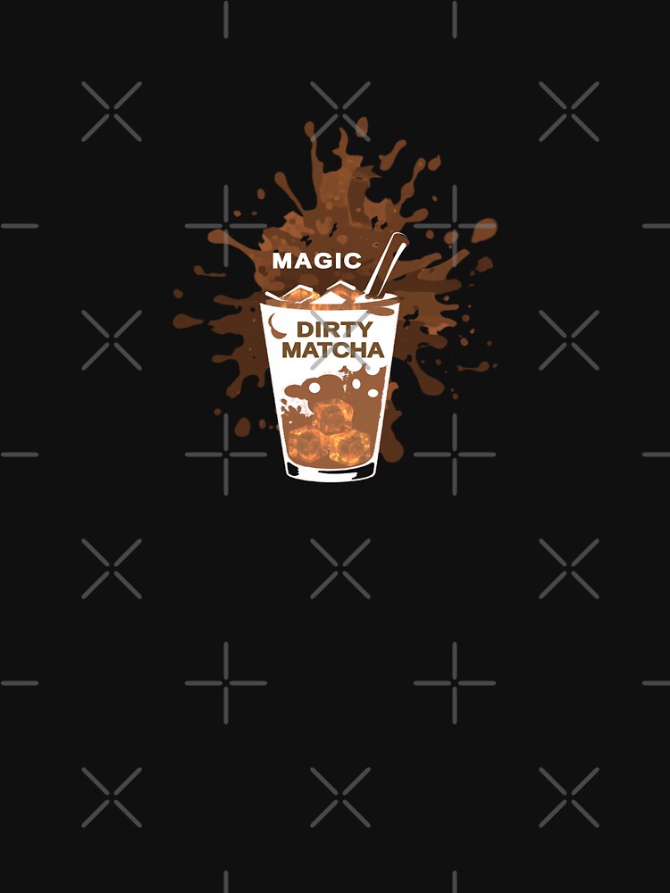 Magic Dirty Matcha Shirt | Dirty Matcha Latte Splash Art | Coffee and Matcha Lover Gift MAIN TAG by unique art and design