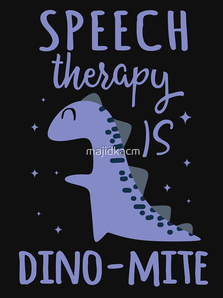 SLP Dino-Mite Funny Speech Therapy Gift by majidkacm