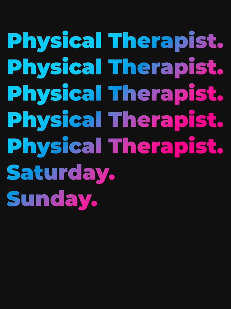 Physical Therapist. Saturday. Sunday. by SVPOD