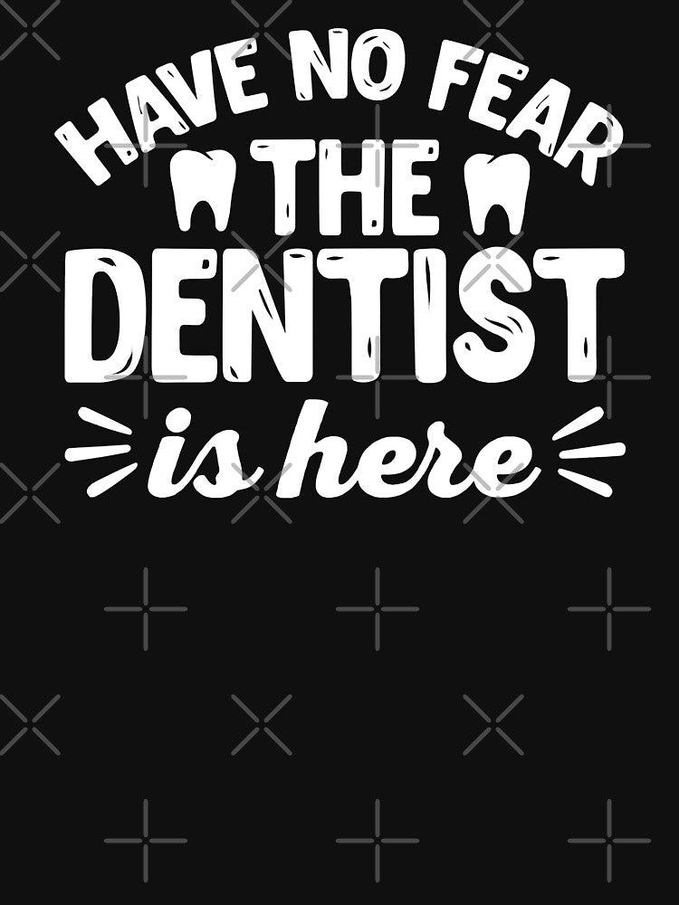 Have No Fear The Dentist Is Here Funny Dentist by norwoodcarney