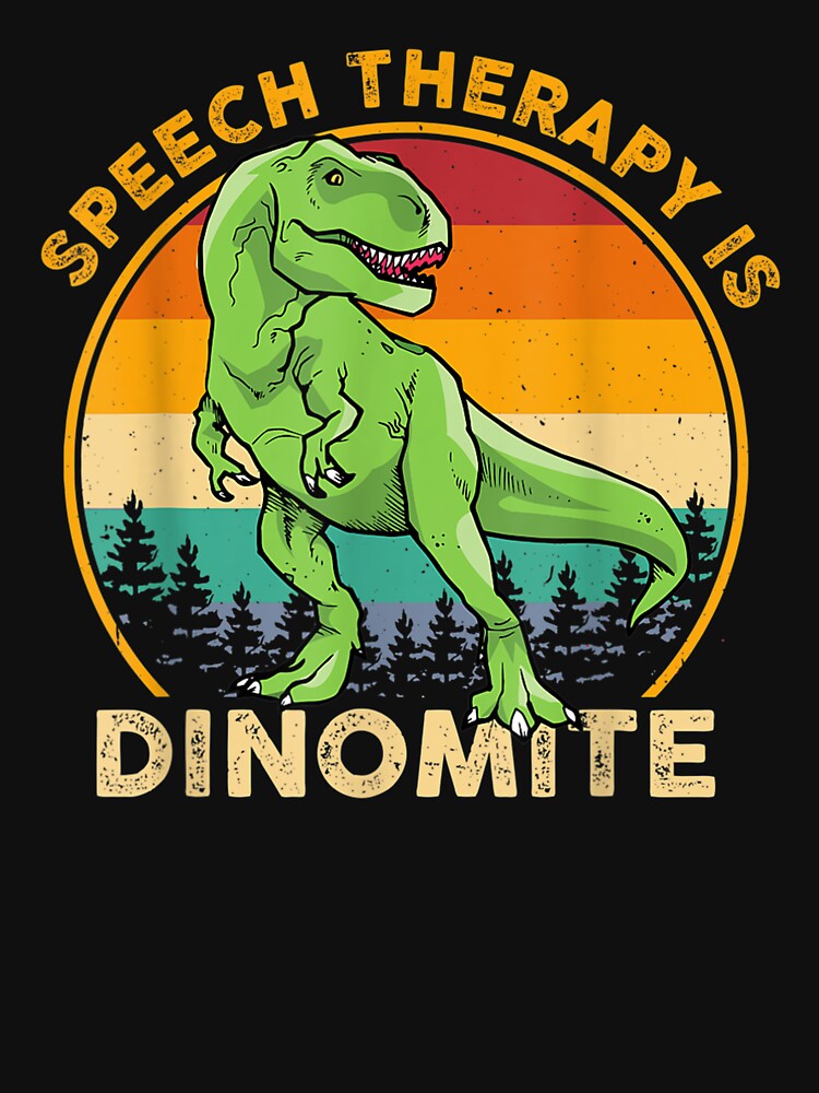 Speech Therapy Is Dinomite SLP Speech Language Pathologist by Axelhellquis