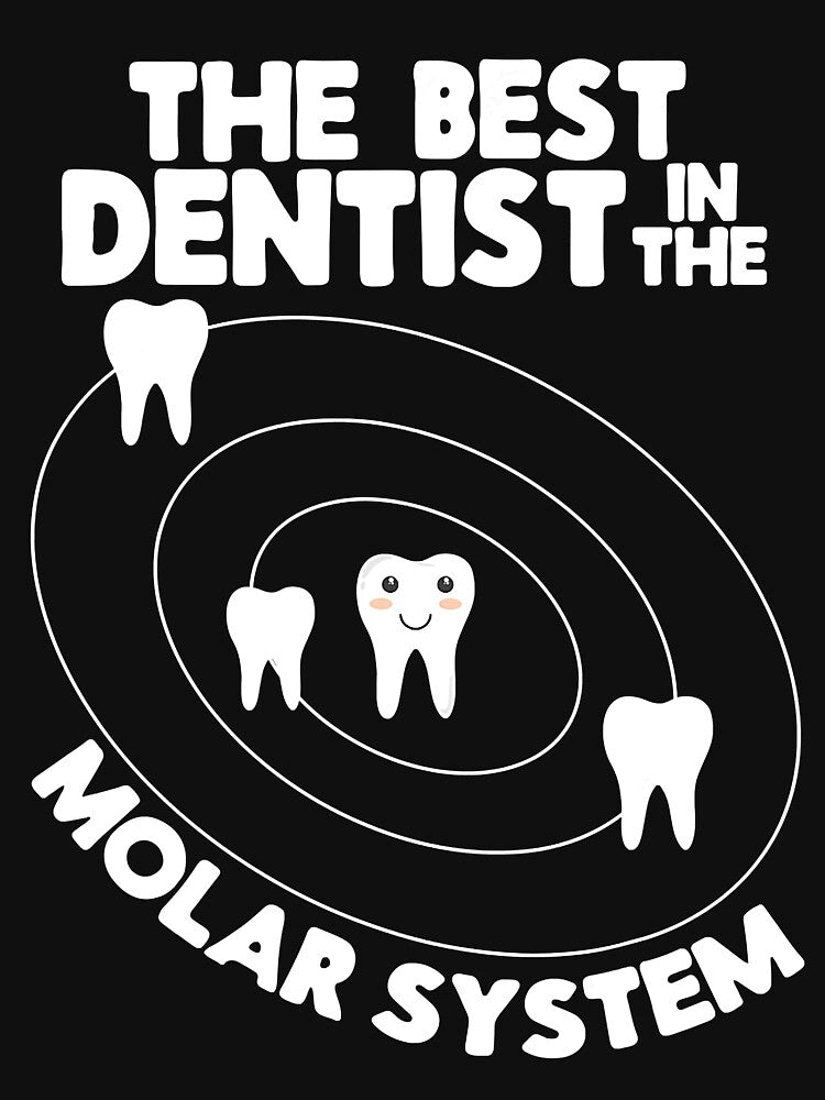 The Best Dentist In The Molar System by GunillaBlau