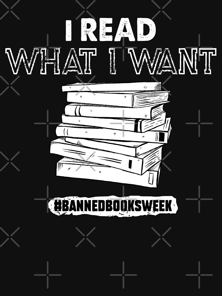 I Read What I Want Banned Books Week by timothybakerhi