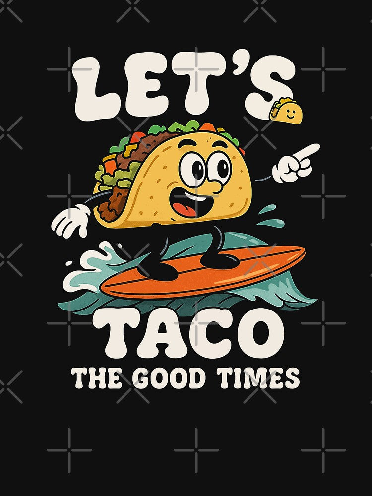 Surfing Taco Good Times by zzz888