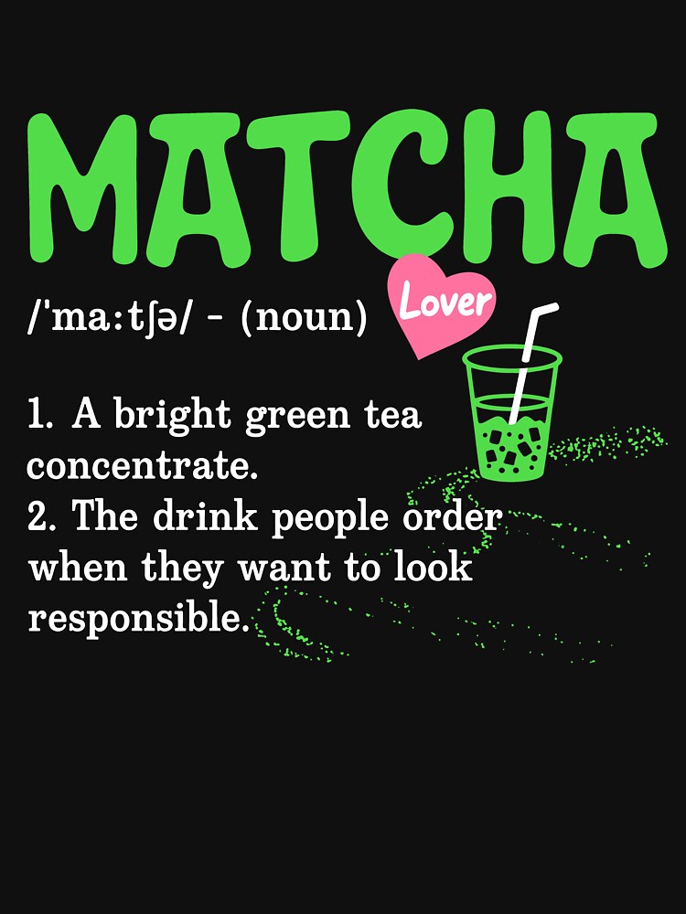 Matcha Lover Definition by Randomera