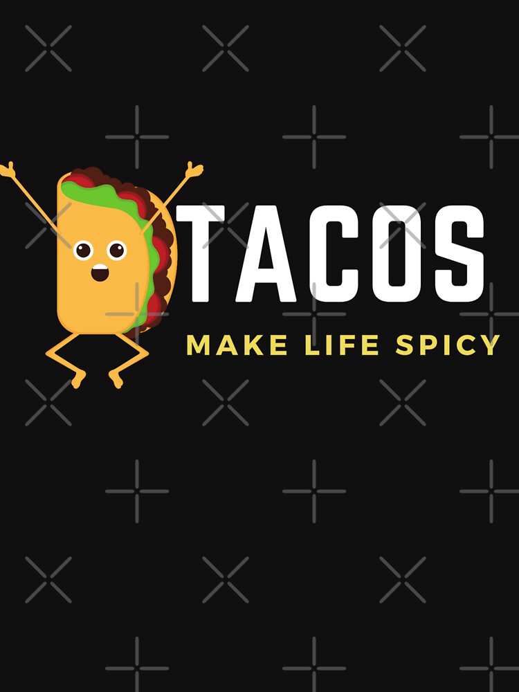 tacos make life spicy - food humor love tacos - taco bells by mhams  ⭐️⭐️⭐️⭐️⭐️