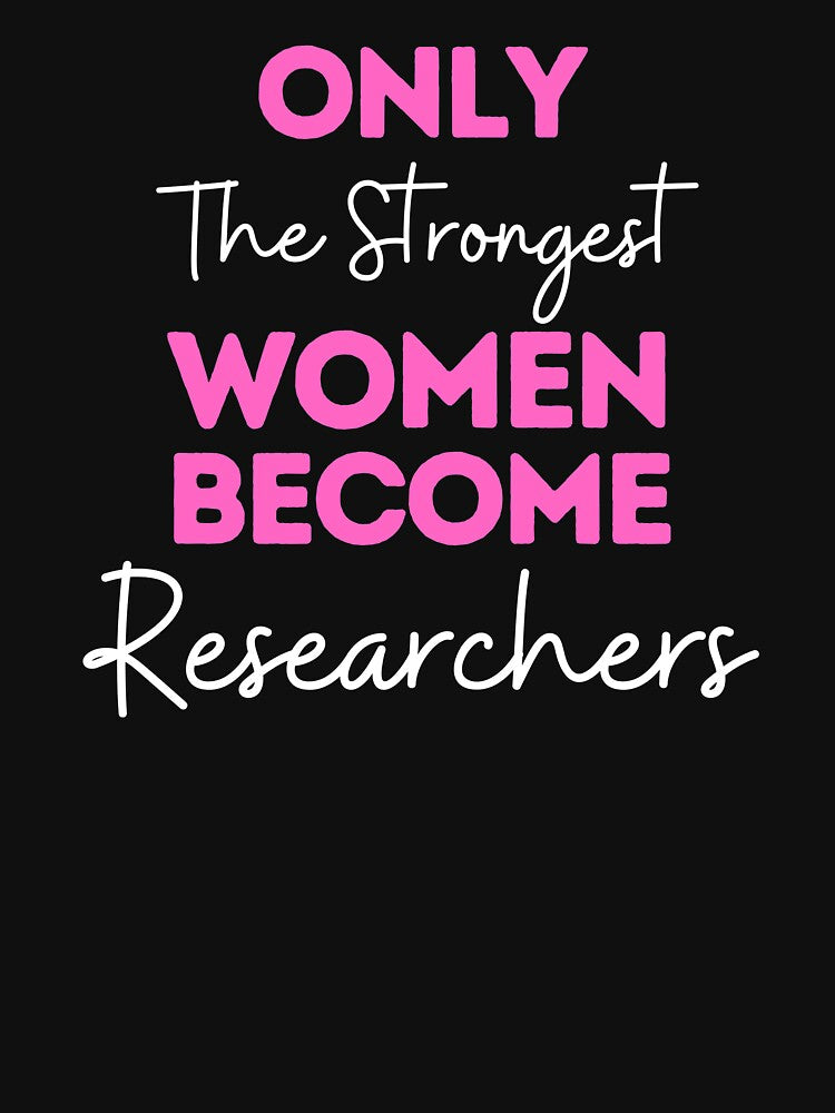 Only The Strongest Women Become Researchers by bifkee19