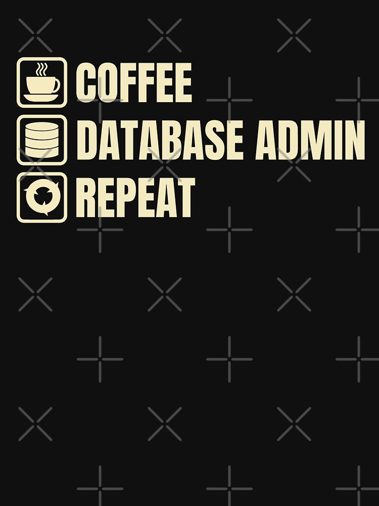 Coffee, Database Admin, Repeat (For Dark Background) by thecatcouch